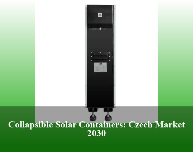 Collapsible Solar Containers: Czech Market 2030
